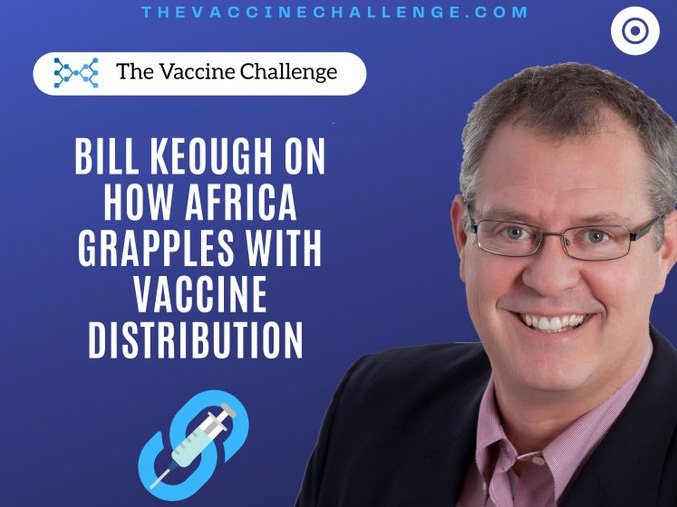Bill Keough on How Africa Grapples with Vaccine Distribution
